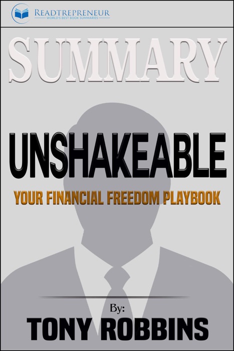 Summary of Unshakeable: Your Financial Freedom Playbook by Tony Robbins