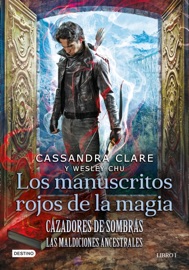 Cazadores de sombras. Los manuscritos rojos de la magia - Cassandra Clare & Wesley Chu by  Cassandra Clare & Wesley Chu PDF Download