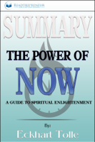 Readtrepreneur Publishing - Summary: The Power of Now: A Guide to Spiritual Enlightenment artwork