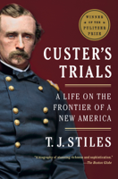 T.J. Stiles - Custer's Trials artwork