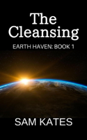 Sam Kates - The Cleansing (Earth Haven: Book 1) artwork
