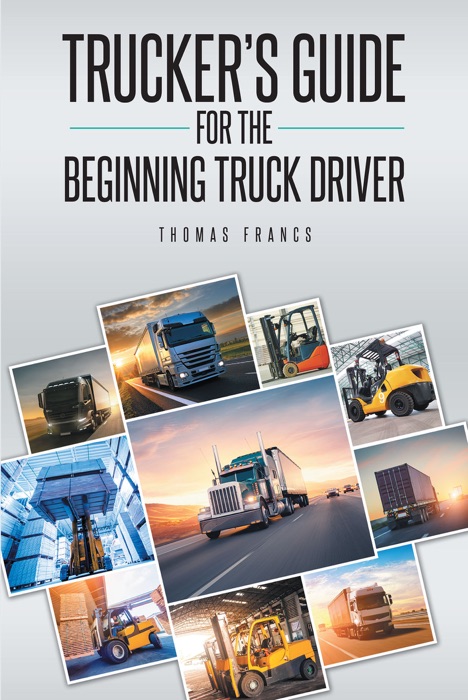 Trucker's Guide for the Beginning Truck Driver