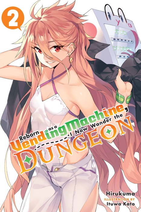 Reborn as a Vending Machine, I Now Wander the Dungeon, Vol. 2 (light novel)