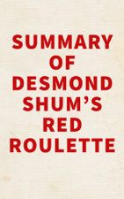 Summary of Desmond Shum's Red Roulette - Slingshot Books Cover Art