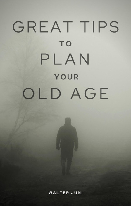 Great Tips To Plan Your Old Age
