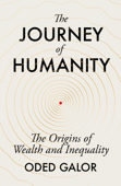 The Journey of Humanity - Oded Galor