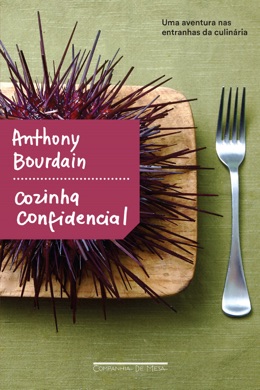 Capa do livro Cozinha Confidencial: Uma Aventura nas Entranhas da Culinária de Anthony Bourdain