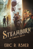 The Steamborn Trilogy Box Set - Eric Asher