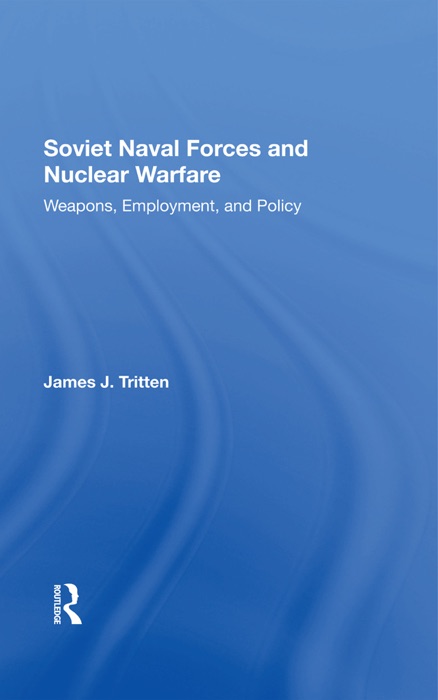 Soviet Naval Forces And Nuclear Warfare