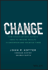 Change - John P. Kotter, Vanessa Akhtar & Gaurav Gupta