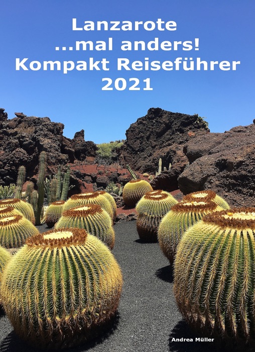 Lanzarote ...mal anders! Kompakt Reiseführer 2021