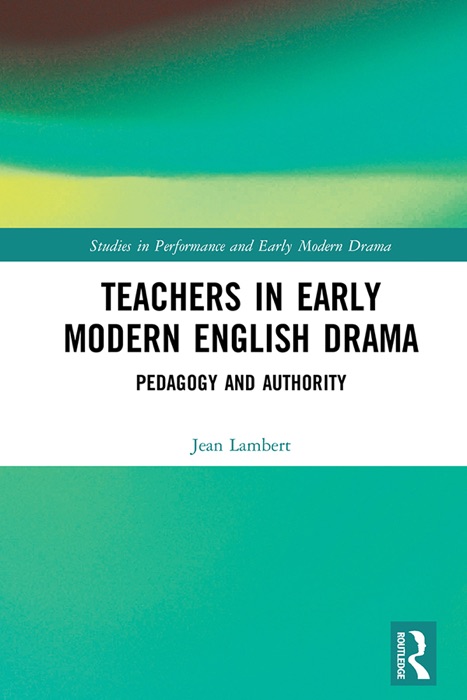 Teachers in Early Modern English Drama