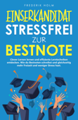 EINSERKANDIDAT - Stressfrei zur Bestnote: Clever Lernen lernen und effiziente Lerntechniken entdecken. - Frederik Holm