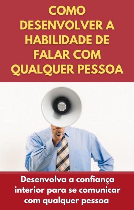 Como desenvolver a habilidade de falar com qualquer pessoa