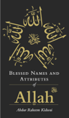 Blessed Names and Attributes of Allah - Abdur Raheem Kidwai