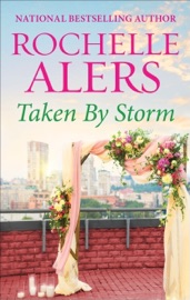 Taken by Storm - Rochelle Alers by  Rochelle Alers PDF Download