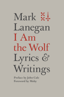 Mark Lanegan - I Am the Wolf artwork