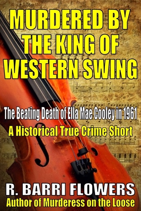 Murdered by the King of Western Swing: The Beating Death of Ella Mae Cooley in 1961 (A Historical True Crime Short)