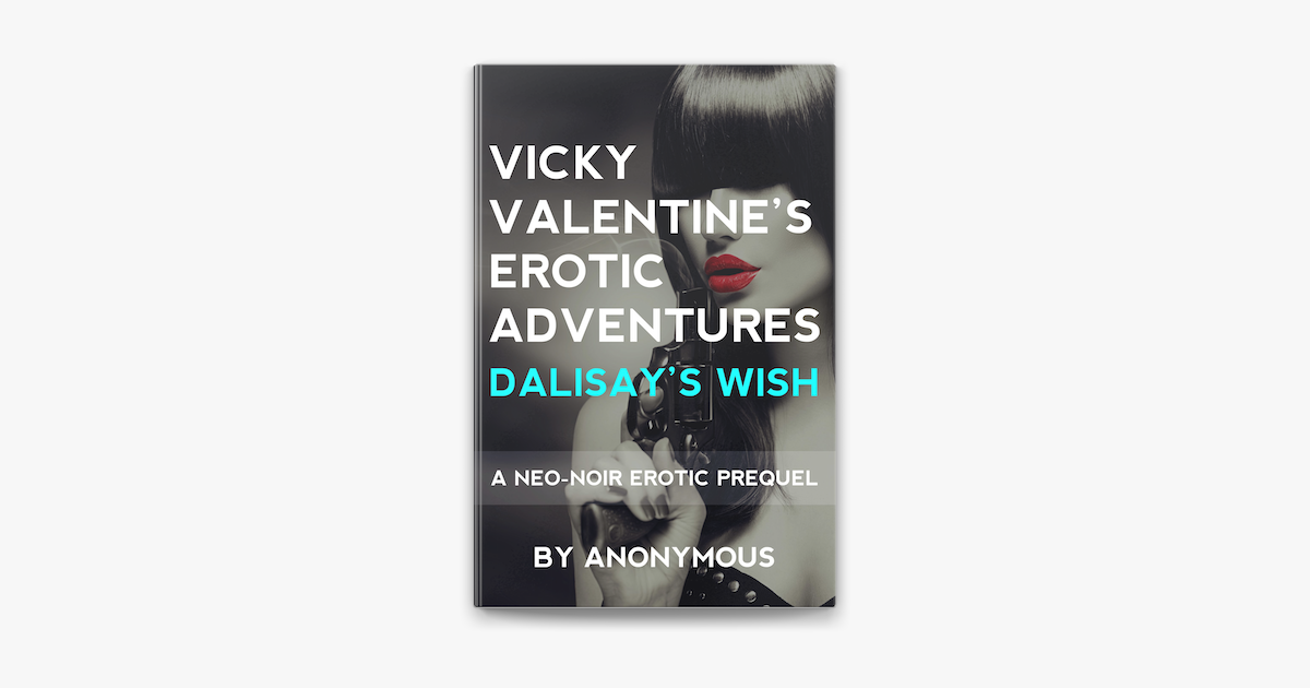 Vicky Valentine's Adventures: Dalisay's Wish: A Neo-Noir Erotic Prequel en Books