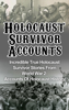 Holocaust Survivor Accounts: Incredible True Holocaust Survivor Stories From World War 2: Accounts Of Holocaust History - Cyrus J. Zachary