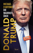 Die Wahrheit über Donald Trump - Michael D'Antonio