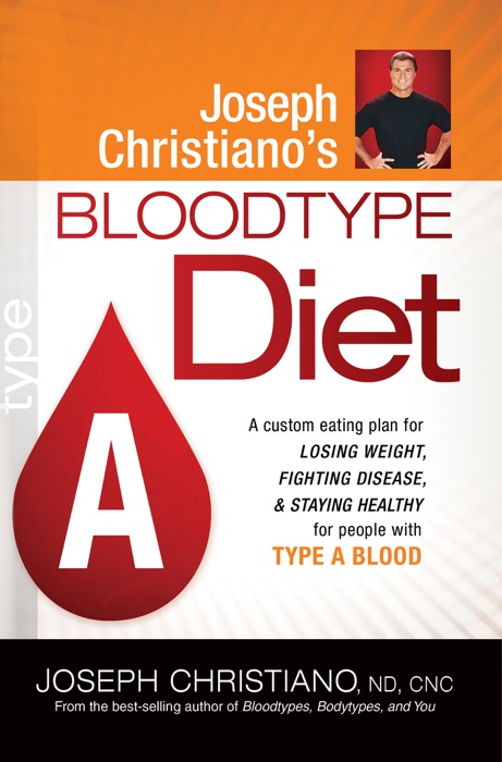 Joseph Christiano's Bloodtype Diet A