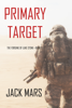 Primary Target: The Forging of Luke Stone—Book #1 - Jack Mars