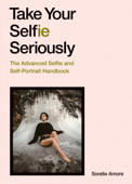 Take Your Selfie Seriously - Sorelle Amore