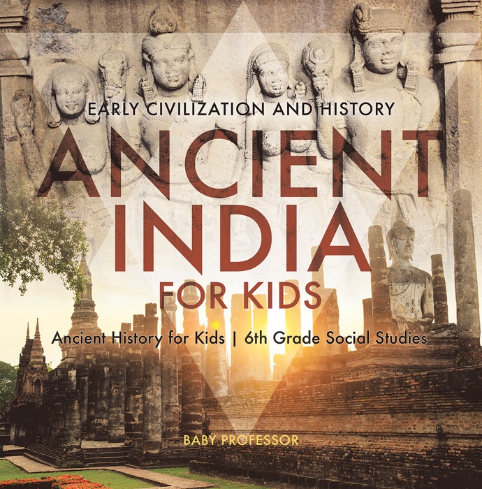 Ancient India for Kids - Early Civilization and History  Ancient History for Kids  6th Grade Social Studies