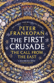 The First Crusade - Peter Frankopan