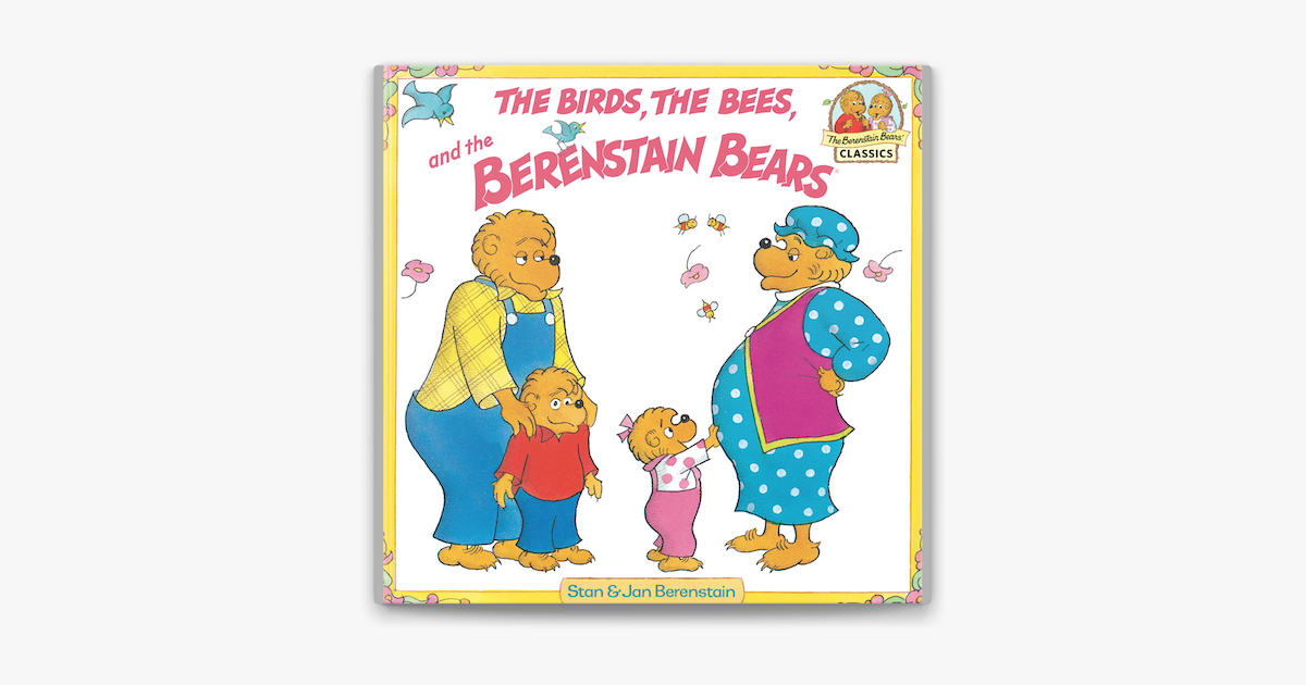 ‎The Birds, the Bees, and the Berenstain Bears on Apple Books