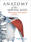 Anatomy of the Moving Body, Second Edition - Theodore Dimon, Jr. & John Qualter