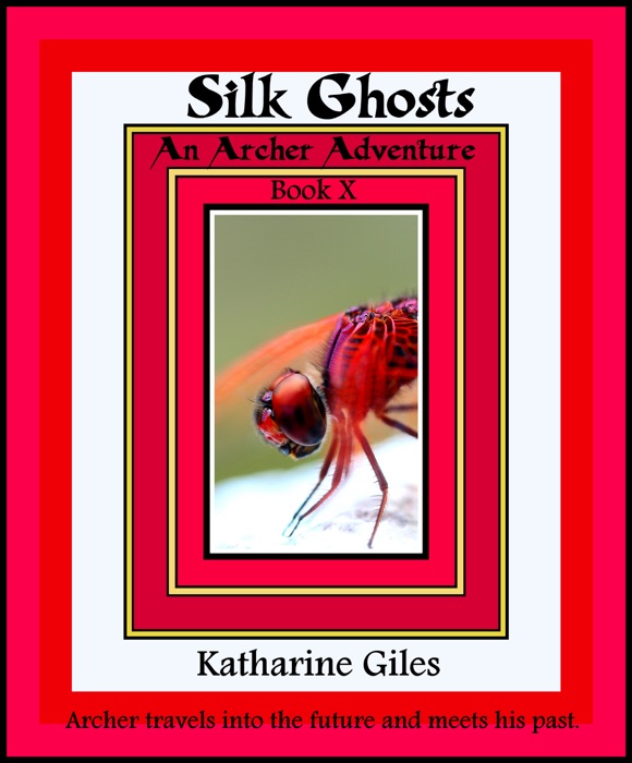 Silk Ghosts, An Archer Adventure, Book 10