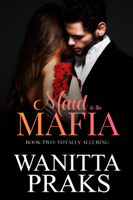 Wanitta Praks - Maid to the Mafia: Totally Alluring artwork