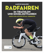 Radfahren im Triathlon und Einzelzeitfahren - Marcus Baranski