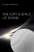 The Soft Science of Tennis - Frank Giampaolo