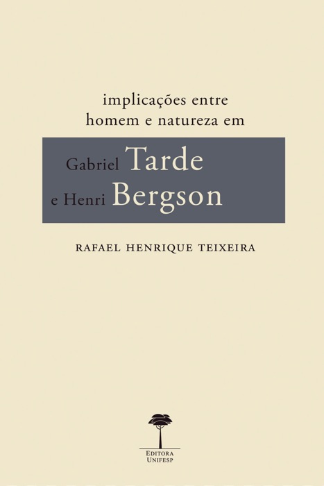 IMPLICAÇÕES ENTRE HOMEM E NATUREZA EM GABRIEL TARDE E HENRI BERGSON