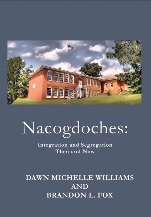 Nacogdoches Integration and Segregation, Then and Now