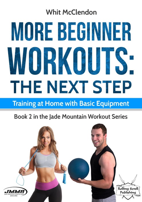 More Beginner Workouts: The Next Step: Training at Home with Basic Equipment