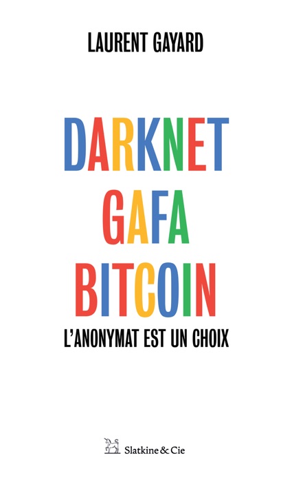 Darknet, GAFA, Bitcoin