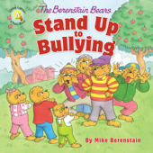 The Berenstain Bears Stand Up to Bullying - Mike Berenstain