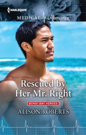 Rescued by Her Mr. Right - Alison Roberts by  Alison Roberts PDF Download