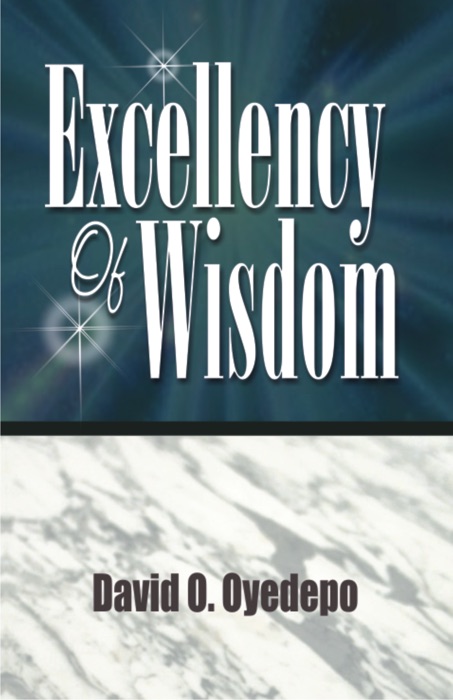 EXCELLENCY OF WISDOM