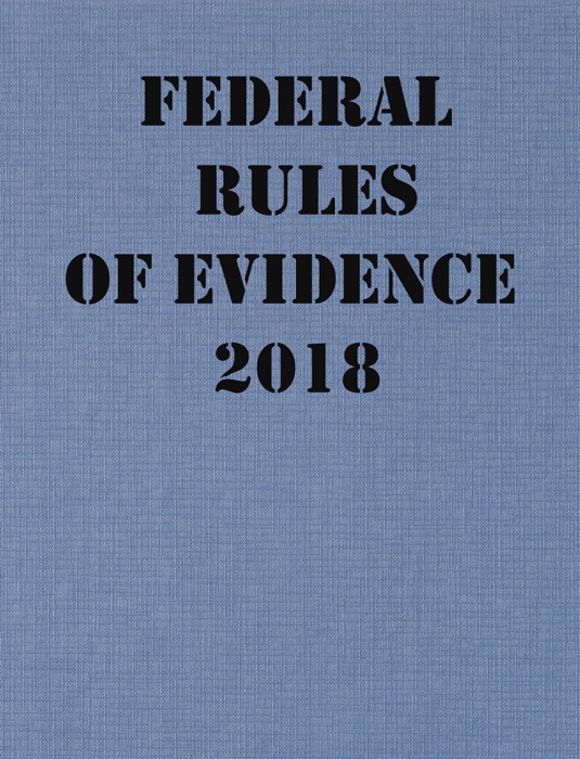 Federal Rules of Evidence 2018