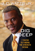 Dig Deep - JC Watts