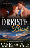 Ihre dreiste Braut - Vanessa Vale