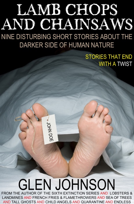 Lamb Chops and Chainsaws: Nine Disturbing Short Stories About the Darker Side of Human Nature