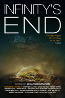 Jonathan Strahan, Stephen Baxter, Hannu Rajaniemi & Kristine Kathryn Rusch - Infinity's End artwork