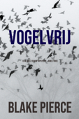 Vogelvrij (Een Adele Sharp Mysterie – Boek Twee) - Blake Pierce