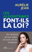 Les algorithmes font-ils la loi ? - Aurélie Jean